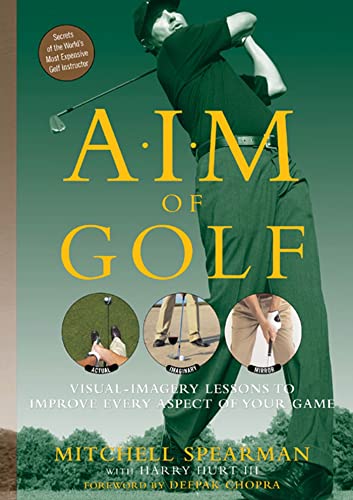 Imagen de archivo de AIM of Golf : Imaginary, and Mirror Imagery to Optimize Your Game a la venta por Better World Books