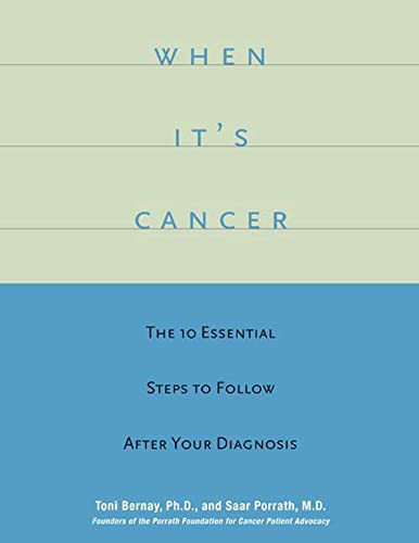 WHEN IT^S CANCER: The 10 Essential Steps To Follow After Your Diagnosis