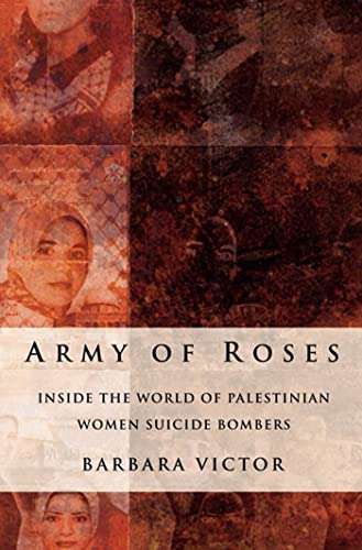 Stock image for Army of Roses: Inside the World of Palestinian Women Suicide Bombers for sale by SecondSale