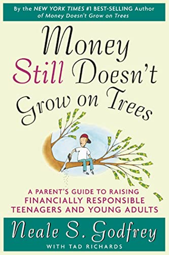 Beispielbild fr Money Still Doesn't Grow on Trees : A Parent's Guide to Raising Financially Responsible Teenagers and Young Adults zum Verkauf von Better World Books