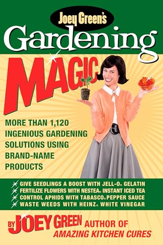 Imagen de archivo de Joey Green's Gardening Magic: More Than 1,120 Ingenious a la venta por Gulf Coast Books