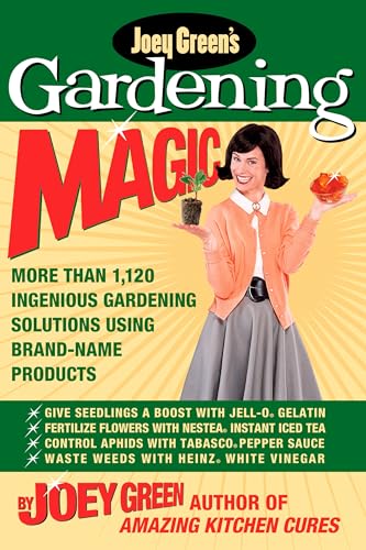 Stock image for Joey Green's Gardening Magic: More Than 1,120 Ingenious for sale by SecondSale