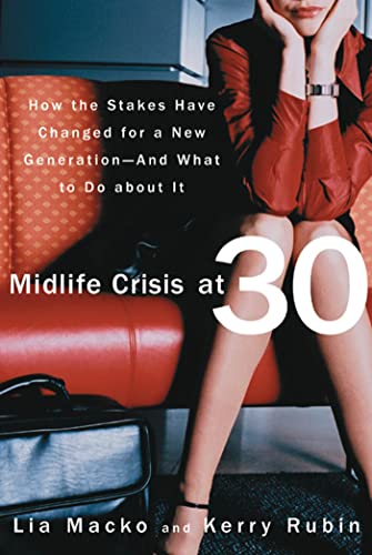 9781579548674: Midlife Crisis at 30: How the Stakes Have Changed for a New Generation--And What to Do about It