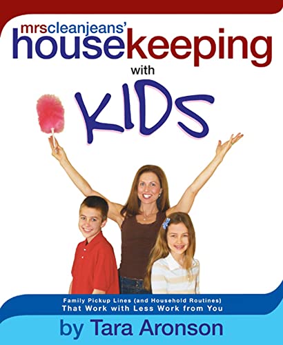 Beispielbild fr Mrs. Clean Jean's Housekeeping with Kids : Family Pick up Lines (And Household Routines) That Work with Less Work from You zum Verkauf von Better World Books: West