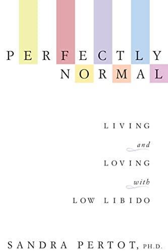 Stock image for Perfectly Normal : Living and Loving with Low Libido for sale by Better World Books