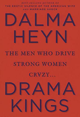 Stock image for Drama Kings : The Men Who Drive Strong Women Crazy for sale by Better World Books