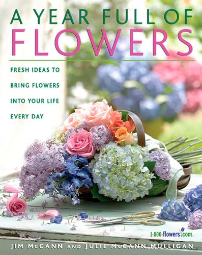 Imagen de archivo de A Year Full of Flowers: Fresh Ideas to Bring Flowers Into Your Life Everyday a la venta por Jenson Books Inc