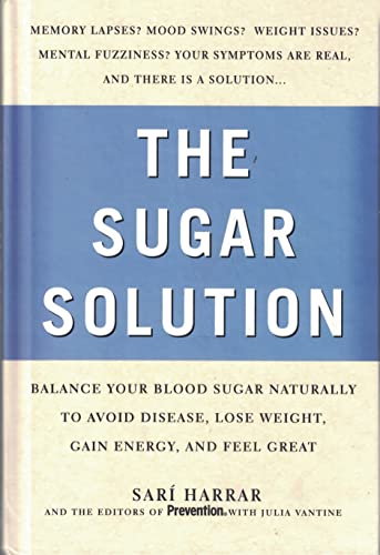 Beispielbild fr Prevention's the Sugar Solution: Balance Your Blood Sugar Naturally to Beat Disease, Lose Weight, Gain Energy, and Feel Great zum Verkauf von Cathy's Half Price Books