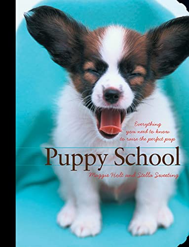 Beispielbild fr Puppy School: Everything You Need to Know to Raise the Perfect Pup zum Verkauf von Wonder Book