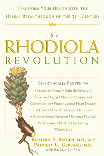 Beispielbild fr The Rhodiola Revolution : Transform Your Health with the Herbal Breakthrough of the 21st Century zum Verkauf von Better World Books