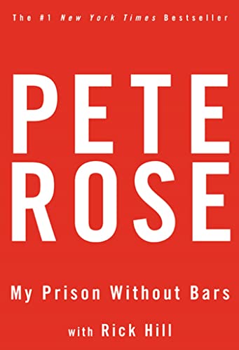 My Prison Without Bars (9781579549275) by Rose, Pete; Hill, Rick