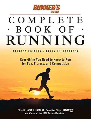 Imagen de archivo de Runner's World Complete Book of Running : Everything You Need to Know to Run for Fun, Fitness and Competition a la venta por Better World Books