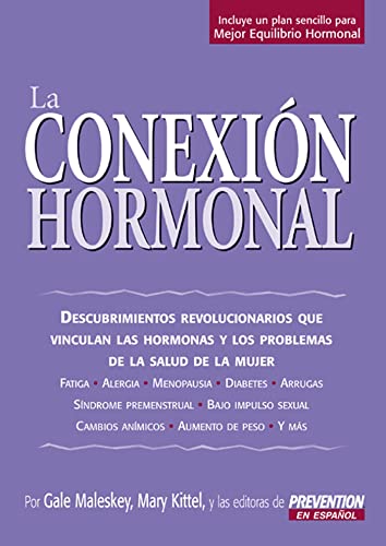 Beispielbild fr La Conexion Hormonal : Descubrimientos Revolucionarios Que Vinculan a las Hormonas con los Problemas de Salud de la Mujer zum Verkauf von Better World Books