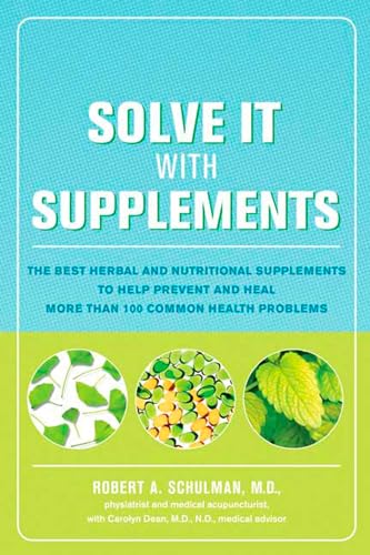 9781579549428: Solve It with Supplements: The Best Herbal and Nutritional Supplements to Help Prevent and Heal More than 100 Common Health Problems