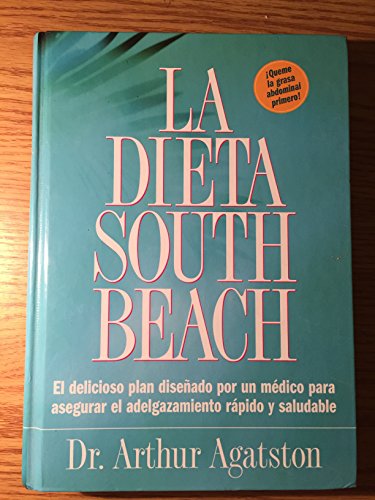 Stock image for La Dieta South Beach: El Delicioso Plan Dise~nado Por Un Medico Para Asegurar El Adelgazamiento Rapido y Saludable for sale by ThriftBooks-Dallas