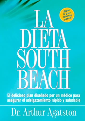 Beispielbild fr La Dieta South Beach: El delicioso plan disenado por un medico para asegurar el adelgazamiento rapido y saludable (The South Beach Diet) (Spanish Edition) zum Verkauf von Wonder Book