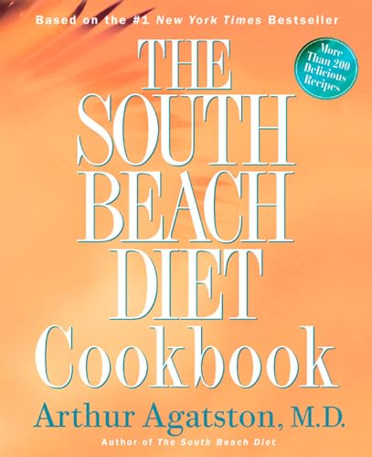 9781579549572: The South Beach Diet Cookbook: More than 200 Delicious Recipies That Fit the Nation's Top Diet
