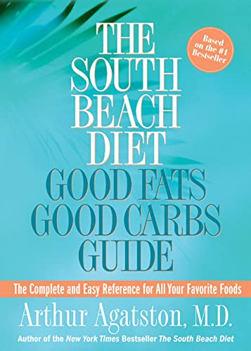 Stock image for The South Beach Diet Good Fats/Good Carbs Guide: The Complete and Easy Reference for All Your Favorite Foods for sale by SecondSale