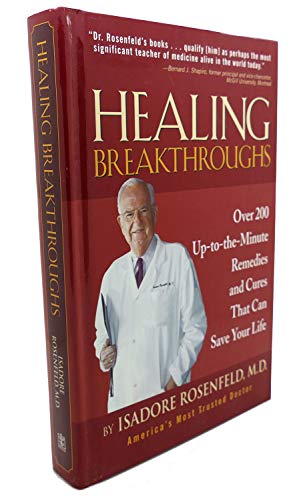 Imagen de archivo de Healing Breakthroughs : Over 200 Up-To-The-Minute Remedies and Cures That Can Save Your Life a la venta por Better World Books