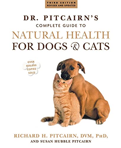 Dr. Pitcairn's Complete Guide to Natural Health for Dogs & Cats (9781579549732) by Pitcairn, Richard H.; Pitcairn, Susan Hubble