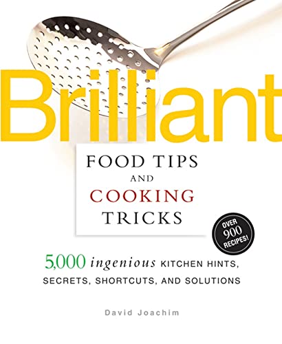 Stock image for Brilliant Food Tips and Cooking Tricks: 5,000 Ingenious Kitchen Hints, Secrets, Shortcuts, and Solutions for sale by Wonder Book