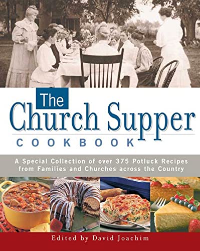 Imagen de archivo de The Church Supper Cookbook: A Special Collection of Over 375 Potluck Recipes from Families and Churches across the Country a la venta por ZBK Books