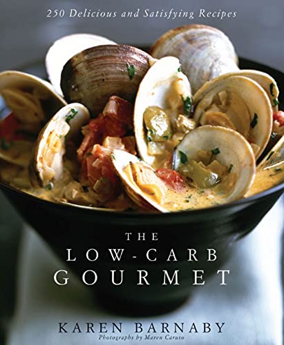Stock image for The Low-Carb Gourmet: 250 Delicious and Satisfying Recipes for sale by Ergodebooks
