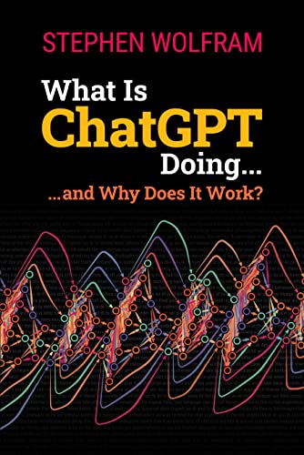 Beispielbild fr What Is ChatGPT Doing . and Why Does It Work? zum Verkauf von Better World Books