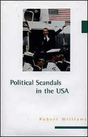 Stock image for Political Scandals in the United States for sale by ThriftBooks-Atlanta