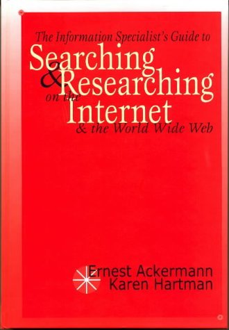 9781579581176: The Information Specialist's Guide to Searching and Researching on the Internet and the World Wide Web