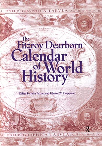 Imagen de archivo de Fitzroy Dearborn Calendar of World History a la venta por Phatpocket Limited