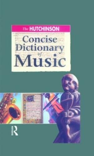 Imagen de archivo de The Hutchinson Concise Dictionary of Music a la venta por HPB-Diamond