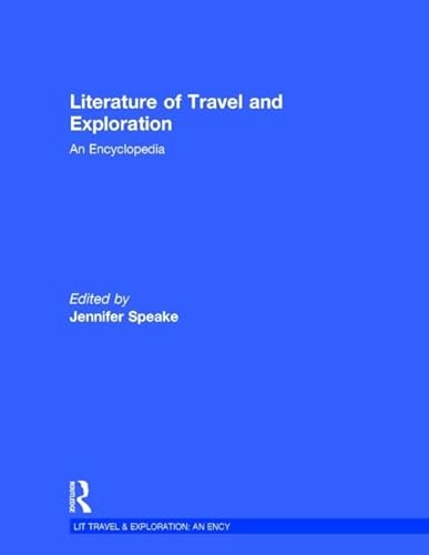9781579582470: Literature of Travel and Exploration: An Encyclopedia [Idioma Ingls]