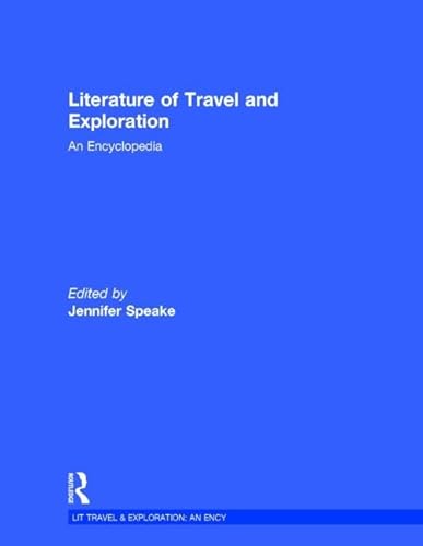 9781579582470: Literature of Travel and Exploration: An Encyclopedia [Lingua Inglese]