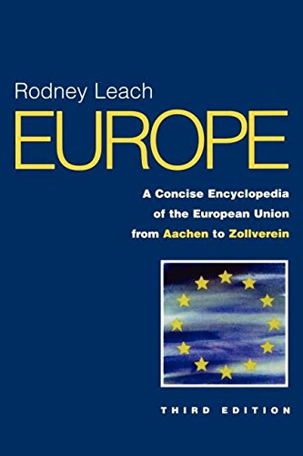 Beispielbild fr Europe: A Concise Encyclopedia of the European Union: From Aachen to Zollverein zum Verkauf von Anybook.com