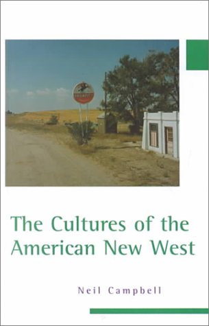 The Cultures of the American New West (9781579582883) by Campbell, Neil