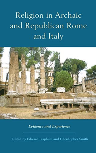 Beispielbild fr Religion in Archaic and Republican Rome and Italy: Evidence and Experience zum Verkauf von Atticus Books