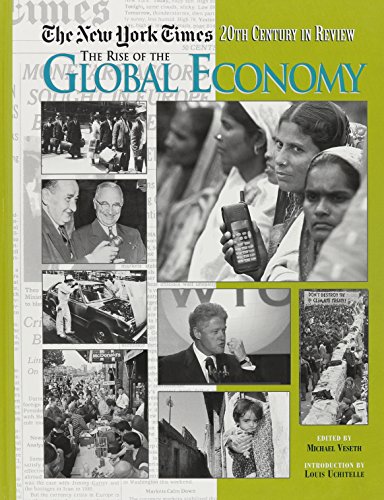 Beispielbild fr The New York Times Twentieth Century in Review : The Rise of the Global Economy zum Verkauf von Better World Books
