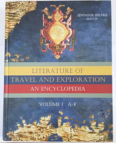 Literature of Travel and Exploration: An Encyclopedia Volume 1 A-F (9781579584252) by Jennifer Speake