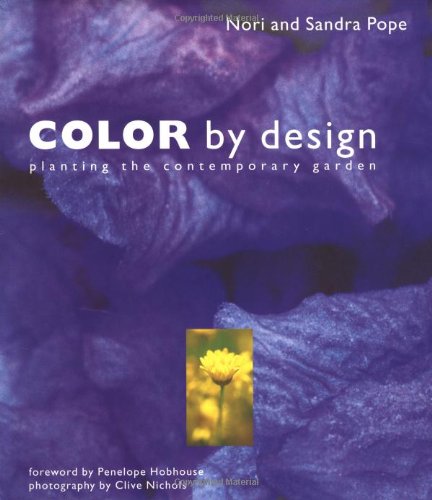 Stock image for Color by Design: Planting the Contemporary Garden for sale by ThriftBooks-Atlanta