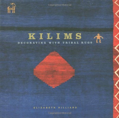 Beispielbild fr Kilims : Decorating with Tribal Rugs zum Verkauf von Better World Books
