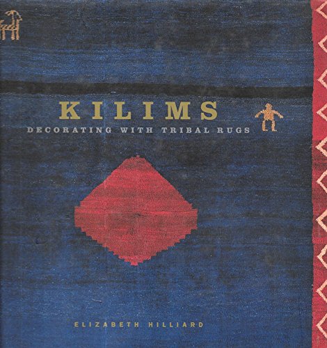 Stock image for Kilims: Decorating with Tribal Rugs for sale by ThriftBooks-Dallas