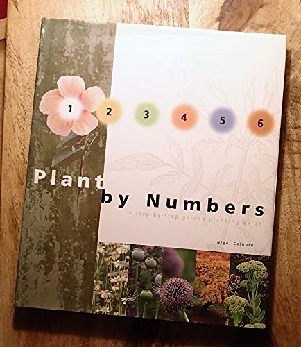 Stock image for Plant by Numbers: A Step-By-Step Garden Planning Guide for sale by ThriftBooks-Atlanta