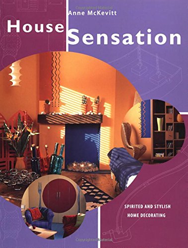 Stock image for House Sensation: Spirited and Stylish Home Decorating for sale by Library House Internet Sales