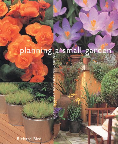 Imagen de archivo de Planning a Small Garden: Big Inspirations for Compact Plots a la venta por Wonder Book