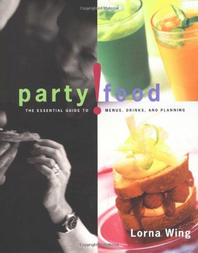 Beispielbild fr Party! Food: Essential Guide to Menus, Drinks, and Planning zum Verkauf von HPB-Emerald