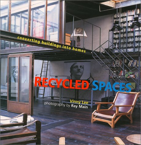 9781579590550: Recycled Spaces: Converting Buildings into Homes