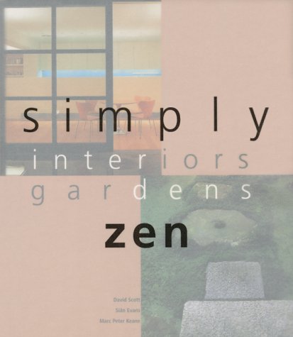 Stock image for Simply Zen: Interiors Gardens for sale by Goodwill Books