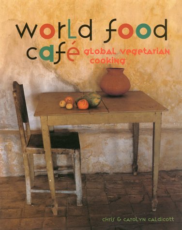 9781579590604: World Food Cafe: Global Vegetarian Cooking