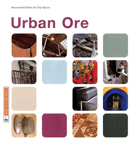 Beispielbild fr Urban Ore: Resourceful Styles for City Spaces zum Verkauf von Wonder Book
